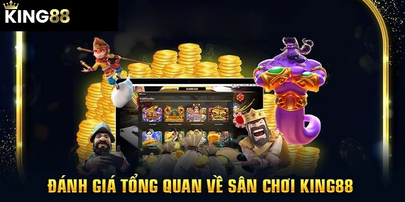 Giới thiệu tổng quan về sân chơi minh bạch King88